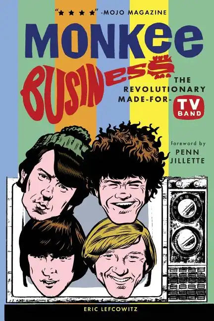 Monkee Business: The Revolutionary Made-For-TV Band - Paperback
