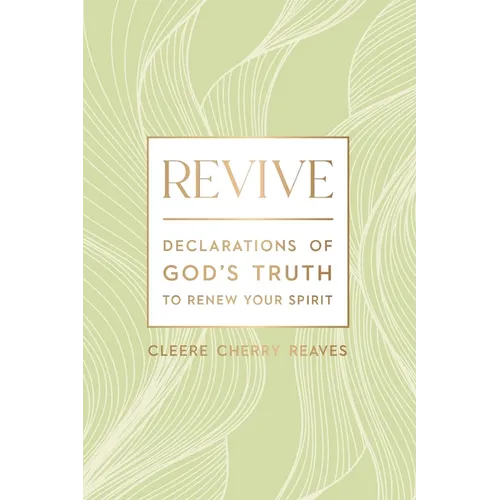 Revive: Declarations of God's Truth to Renew Your Spirit - Hardcover
