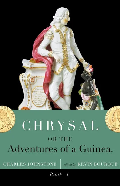 Chrysal, Or, the Adventures of a Guinea (Volume I) - Paperback