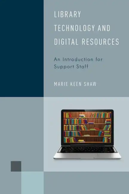 Library Technology and Digital Resources: An Introduction for Support Staff - Paperback