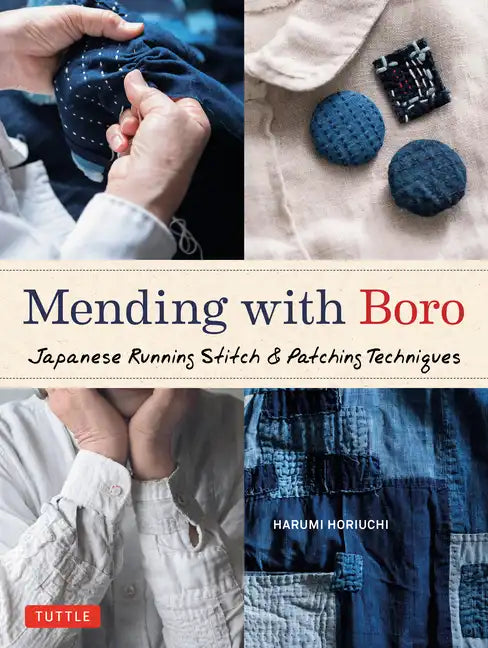 Mending with Boro: Japanese Running Stitch & Patching Techniques - Hardcover