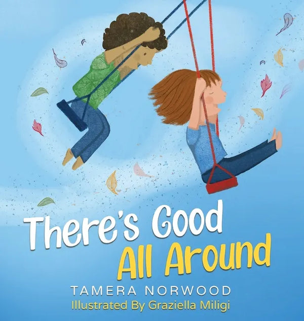 There's Good All Around - Hardcover