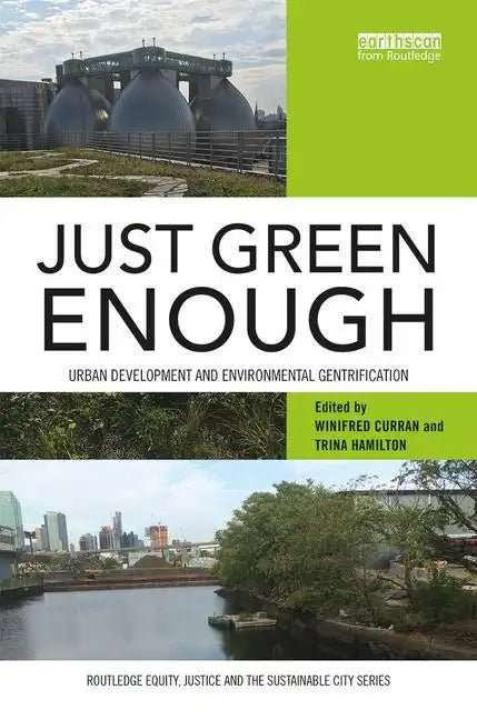 Just Green Enough: Urban Development and Environmental Gentrification - Paperback