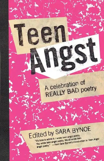 Teen Angst: A Celebration of Really Bad Poetry - Paperback