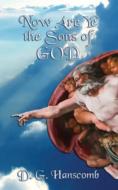 Now Are Ye the Sons of God - Paperback