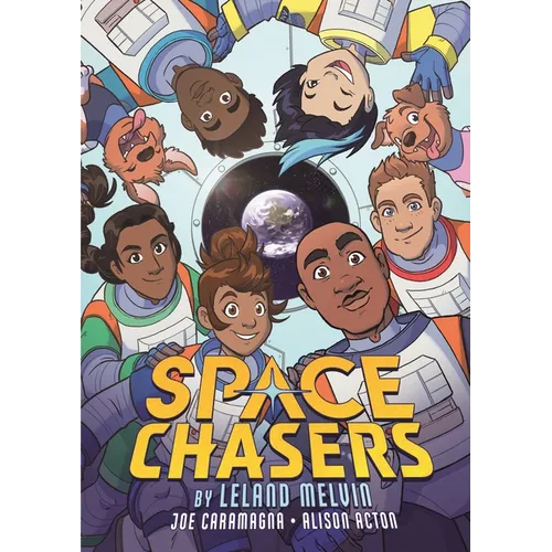 Space Chasers by Leland Melvin - Hardcover