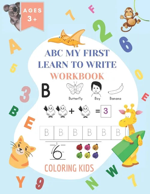 ABC My First Learn To Write Workbook: 1st Grade Workbook Age 5-7 - Homeschool Preschool Kid's - Addition and Subtraction Activities + Worksheets (Home - Paperback