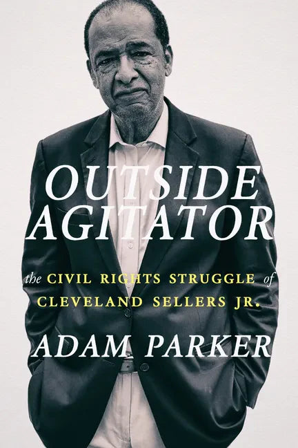 Outside Agitator: The Civil Rights Struggle of Cleveland Sellers Jr. - Paperback