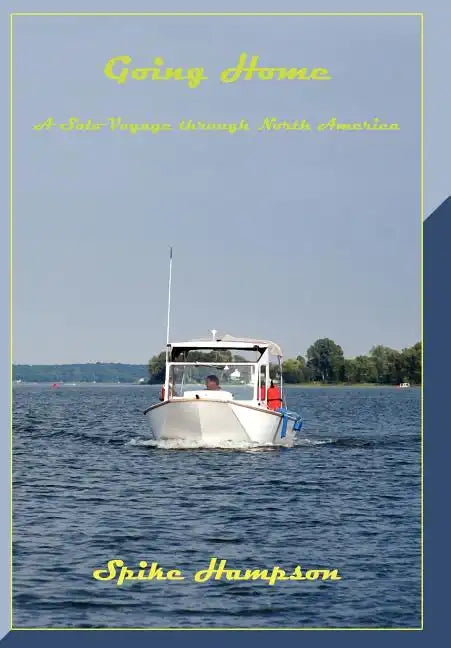 Going Home: A Solo Voyage through North America - Hardcover