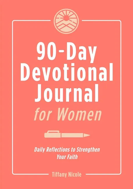 90-Day Devotional Journal for Women: Daily Reflections to Strengthen Your Faith - Paperback