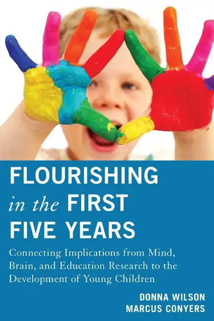 Flourishing in the First Five Years: Connecting Implications from Mind, Brain, and Education Research to the Development of Young Children - Hardcover