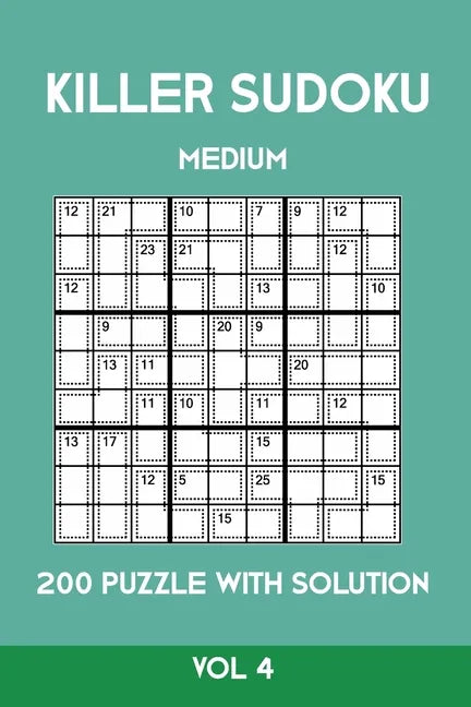 Killer Sudoku Medium 200 Puzzle WIth Solution Vol 4: Advanced Puzzle Sumdoku Book,9x9, 2 puzzles per page - Paperback
