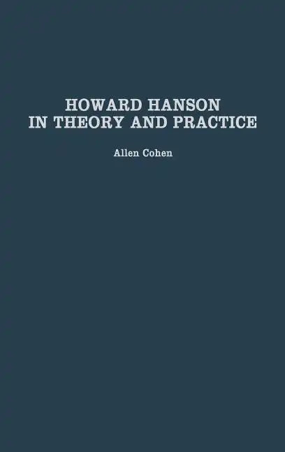 Howard Hanson in Theory and Practice - Hardcover
