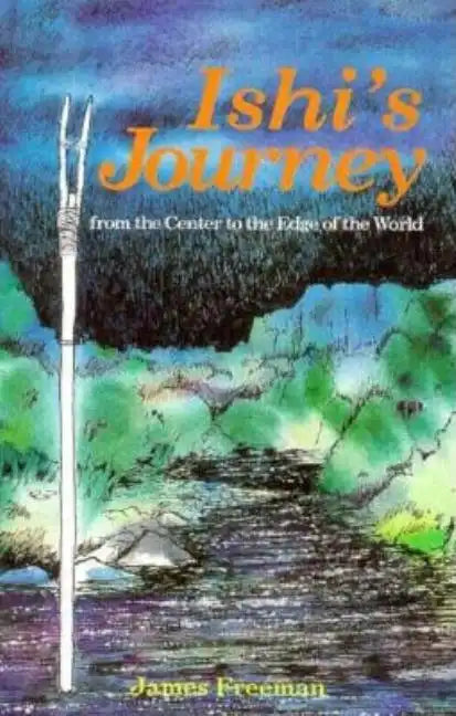 Ishi's Journey from the Center to the Edge of the World - Paperback