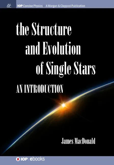 Structure and Evolution of Single Stars: An introduction - Hardcover