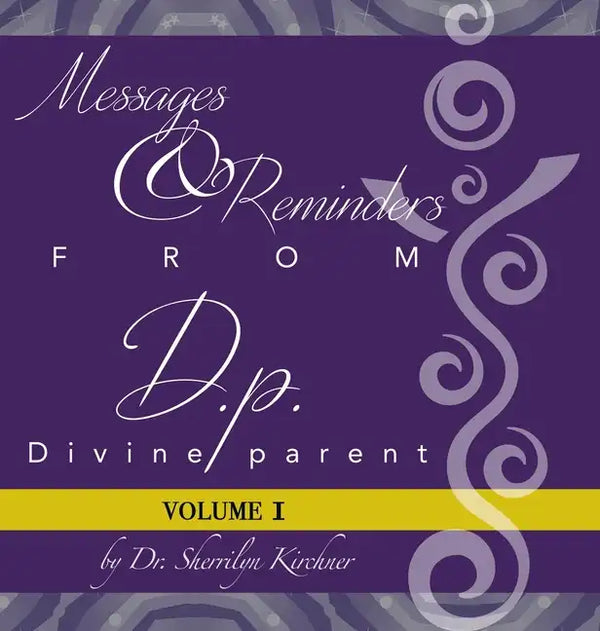 Messages & Reminders from D.P. - Divine Parent: Volume I - Hardcover