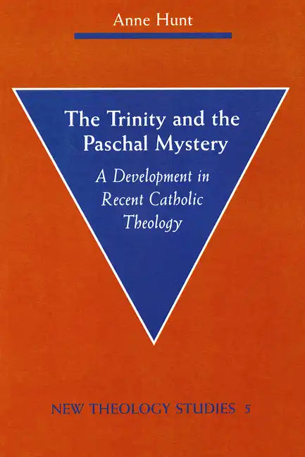 The Trinity and the Paschal Mystery: A Development in Recent Catholic Theology - Paperback