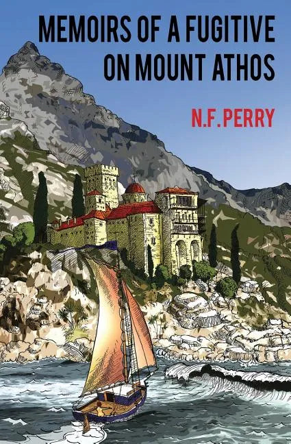 Memoirs of a fugitive on Mount Athos - Paperback