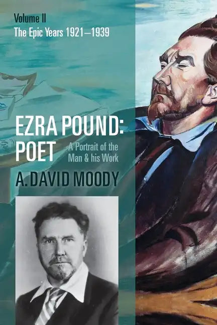 Ezra Pound: Poet: Volume II: The Epic Years - Paperback