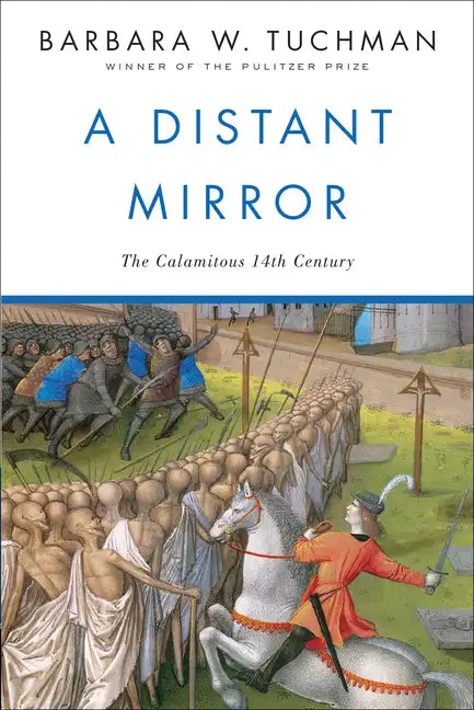 A Distant Mirror: The Calamitous 14th Century - Paperback