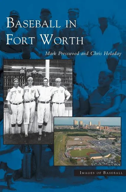 Baseball in Fort Worth - Hardcover