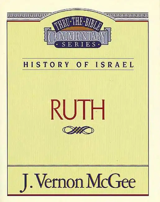 Thru the Bible Vol. 11: History of Israel (Ruth) - Paperback