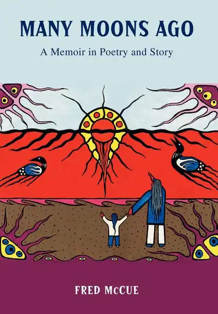 Many Moons Ago: A Memoir in Poetry and Story - Hardcover