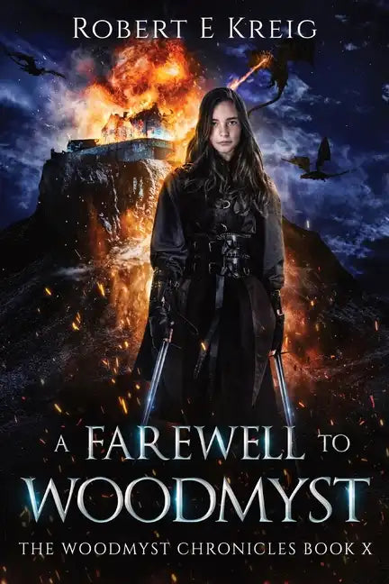 A Farewell to Woodmyst: The Woodmyst Chronicles Book X - Paperback