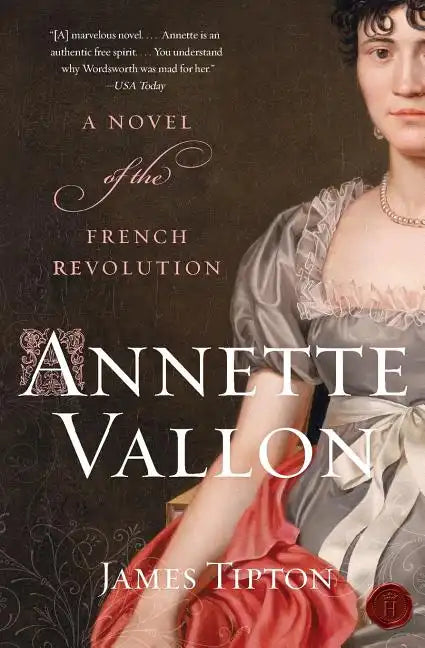 Annette Vallon: A Novel of the French Revolution - Paperback