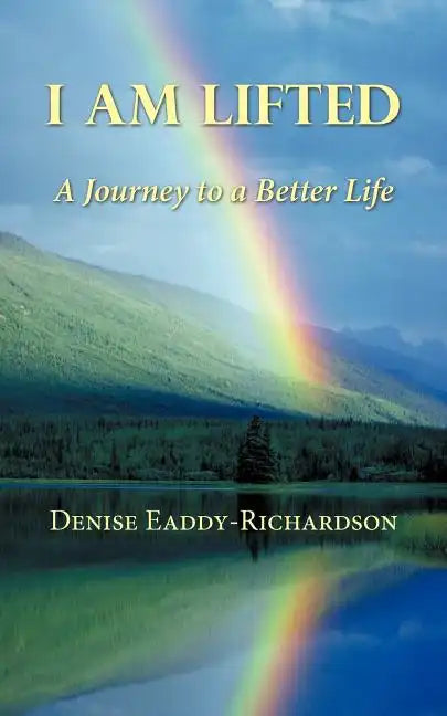 I am Lifted: A Journey to a Better Life - Paperback