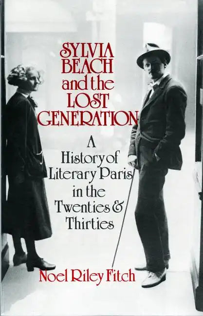 Sylvia Beach and the Lost Generation: A History of Literary Paris in the Twenties and Thirties - Paperback