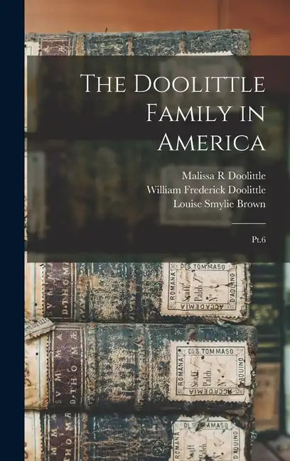 The Doolittle Family in America: Pt.6 - Hardcover