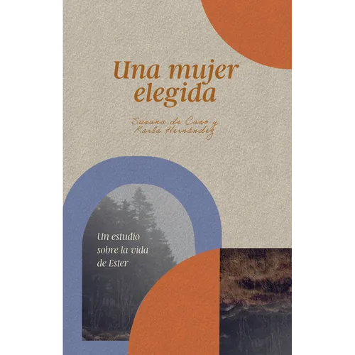 Una Mujer Elegida: Un Estudio Sobre La Vida de Ester - Paperback