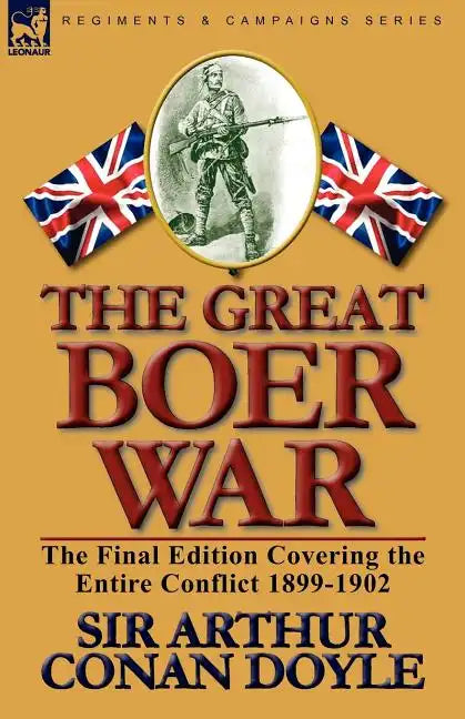 The Great Boer War: The Final Edition Covering the Entire Conflict 1899-1902 - Paperback