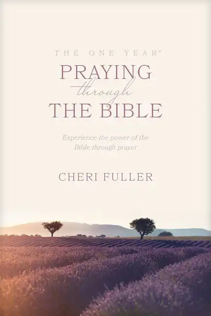 The One Year Praying Through the Bible: Experience the Power of the Bible Through Prayer - Paperback