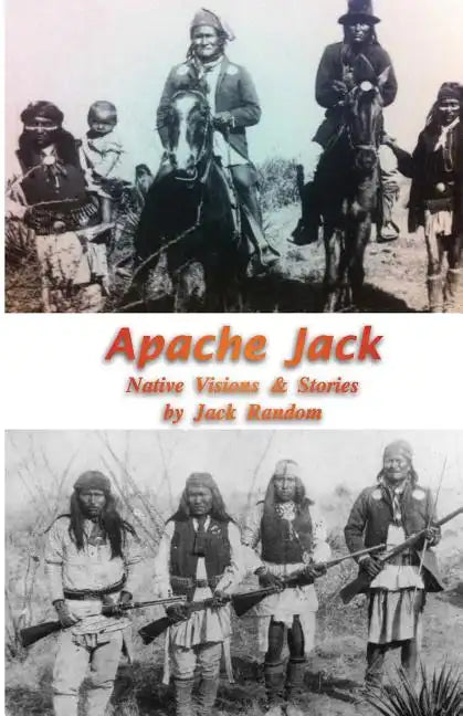 Apache Jack: Native Visions & Stories - Paperback