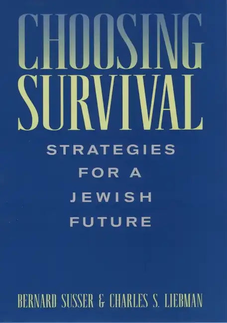 Choosing Survival: Strategies for a Jewish Future - Hardcover