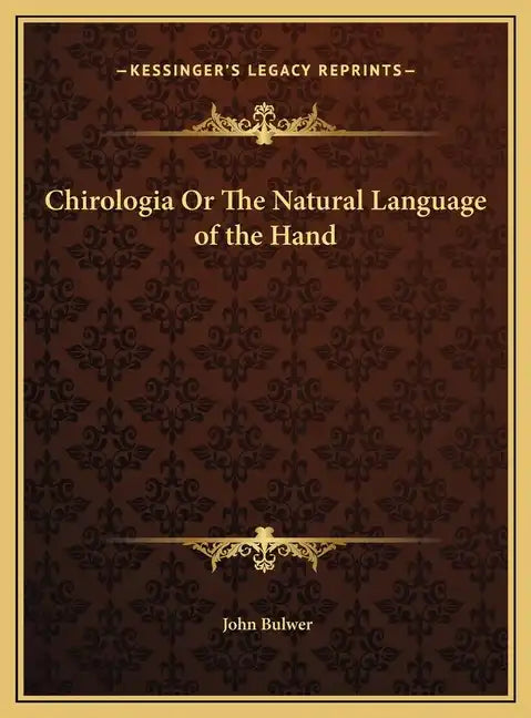Chirologia Or The Natural Language of the Hand - Hardcover