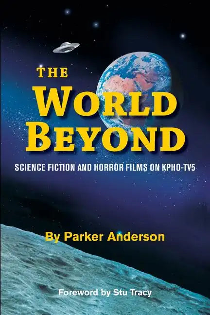 The World Beyond: Science Fiction and Horror Films on KPHO TV5 - Paperback