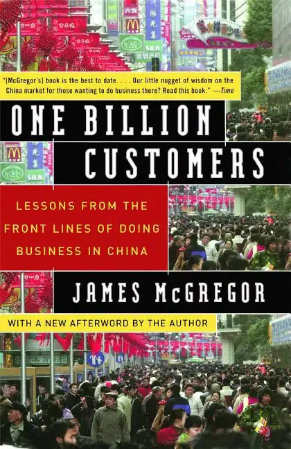 One Billion Customers: Lessons from the Front Lines of Doing Business in China - Paperback