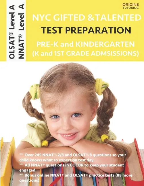 NYC Gifted and Talented Test Preparation Pre-K and Kindergarten: OLSAT Workbook and OLSAT Level A Practice Test plus NNAT Workbook and NNAT Level A Pr - Paperback