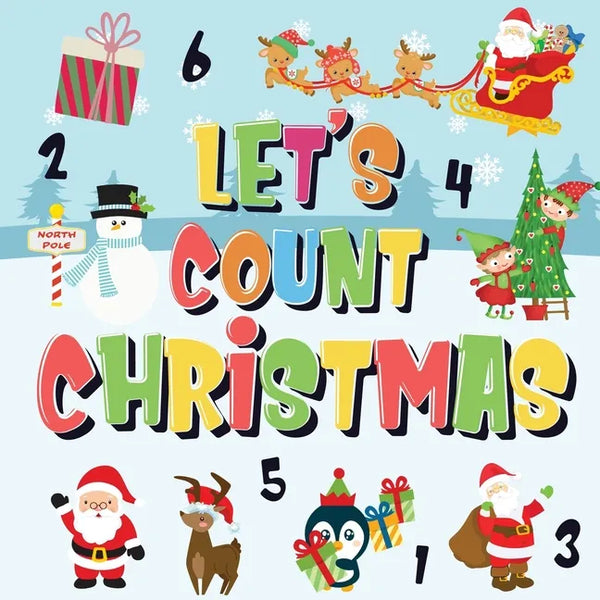 Let's Count Christmas!: Can You Find & Count Santa, Rudolph the Red-Nosed Reindeer and the Snowman? Fun Winter Xmas Counting Book for Children - Paperback