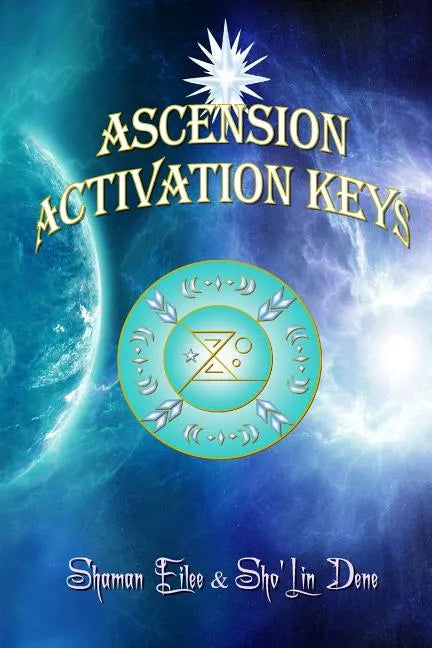 Ascension Activation Keys: Energy Frequence Assimilation - Paperback
