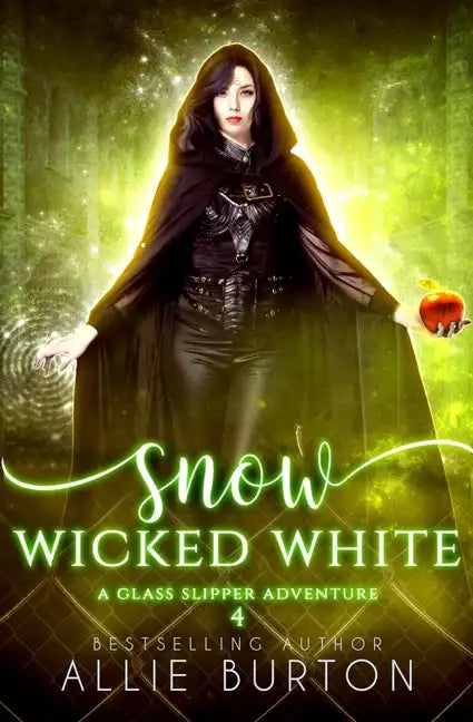 Snow Wicked White: A Glass Slipper Adventure Book 4 - Paperback