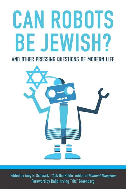 Can Robots Be Jewish? and Other Pressing Questions of Modern Life - Paperback