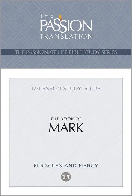 Tpt the Book of Mark: 12-Lesson Study Guide - Paperback