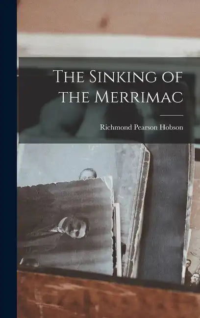 The Sinking of the Merrimac - Hardcover