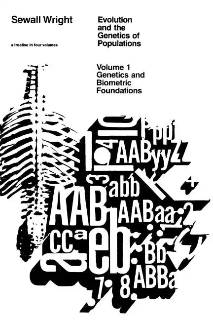 Evolution and the Genetics of Populations, Volume 1: Genetic and Biometric Foundations - Paperback