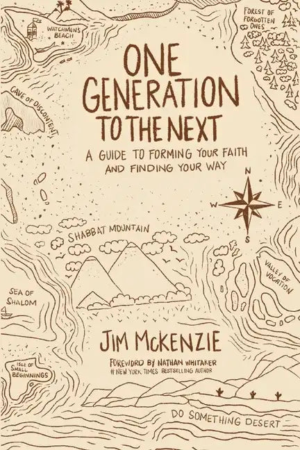 One Generation to the Next: A Guide to Forming Your Faith and Finding Your Way - Paperback