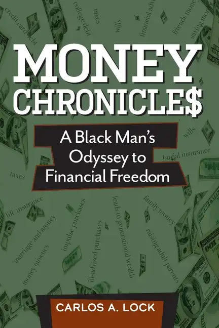 Money Chronicle$: A Black Man's Odyssey to Financial Freedom - Paperback
